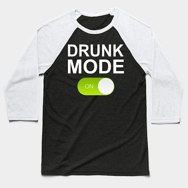 DRUNK MODE Baseball T-Shirt by Totallytees55